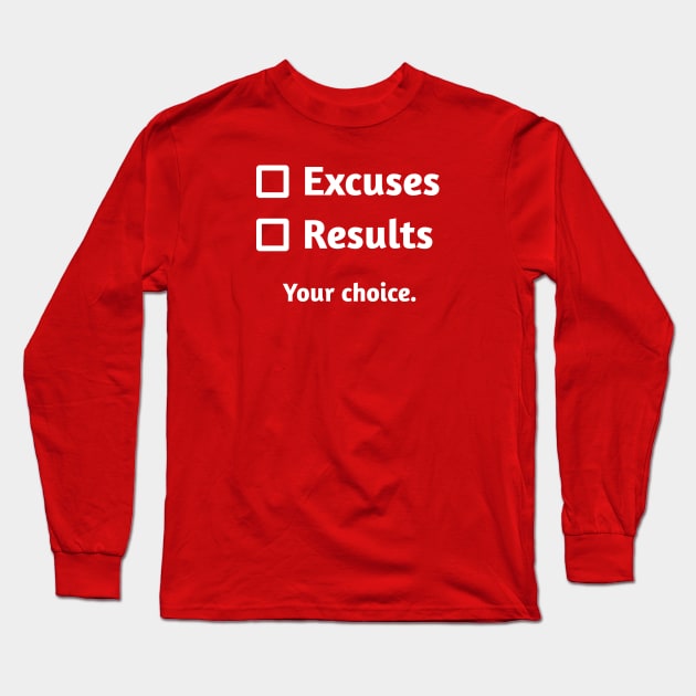 Excuses or Results | Hot Pink Long Sleeve T-Shirt by Wintre2